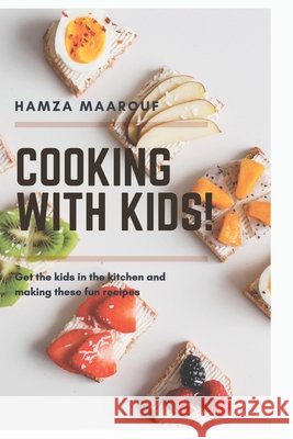 Cooking with kids Hamza, Maarouf 9798586699107