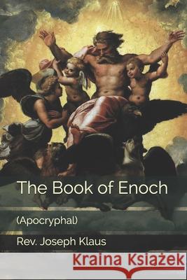 The Book of Enoch Klaus Rev. Joseph Klaus 9798586883957 Independently published