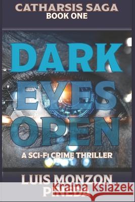 Dark Eyes Open Luis Monzon Pineda 9798586964700 Independently Published