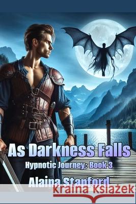 As Darkness Falls Alaina Stanford 9798587088085