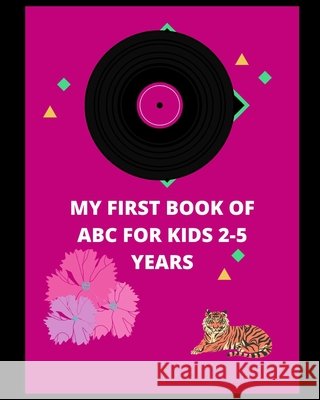 My First Book of ABC for Kids 2-5 Years Hajoary, Deepak 9798587699908