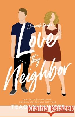 Love Thy Neighbor Teagan Hunter 9798587737884 Independently Published
