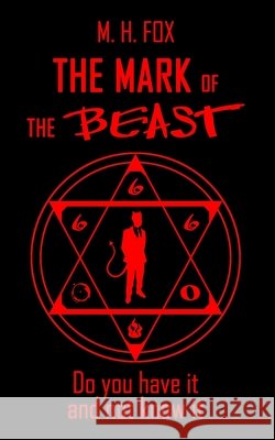 The Mark of The Beast M H Fox 9798587770041 Independently Published