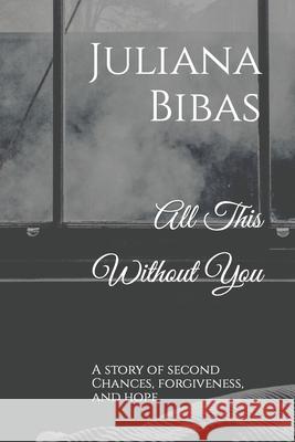 All This Without You Juliana Bibas 9798587775770