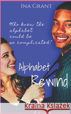 The Alphabet Rewind Ina Grant 9798587826205 Independently Published