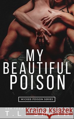 My Beautiful Poison Smith, T. L. 9798587835818 Independently Published