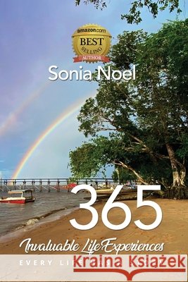 365 Invaluable Life Experiences: Every Life has a Story Noel, Sonia 9798587845299