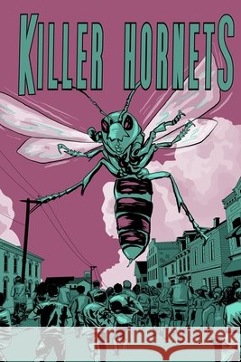 Killer Hornets: V1: Death From Above Riddell, Richard David, Bargdill, Joseph Lee 9798587865495