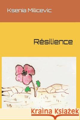 Résilience Ksenia Milicevic 9798588127981 Independently Published