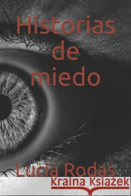 Historias de miedo Rodas Lucia Rodas 9798588188319 Independently published