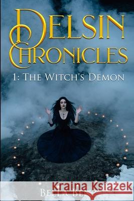 The Witch's Demon (Delsin Chronicles Book 1) Benz Bella Benz 9798588272865 Independently published