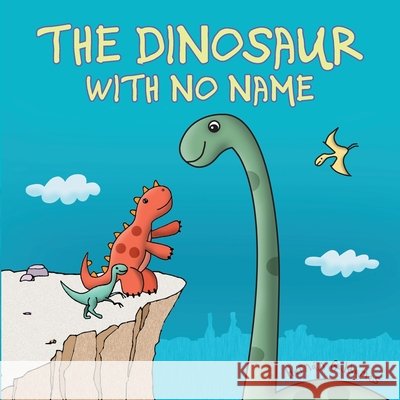The Dinosaur with No Name: Ages 5-10 Galdames, Hernán, Galdames, Hernán 9798588530927 Independently Published