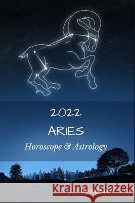 Aries 2022: Horoscope & Astrology Sands, Sia 9798588781060