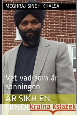 Är Sikh en hindu?: Vet vad som är sanningen Ahluwalia, Parhlad-Singh, Ahluwalia, Parhlad-Singh, Ahluwalia, Parhlad-Singh 9798588798280