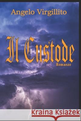 Il Custode Angelo Virgillito 9798588876476 Independently Published