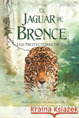 El Jaguar de Bronce F Maradei 9798588969604 Independently Published