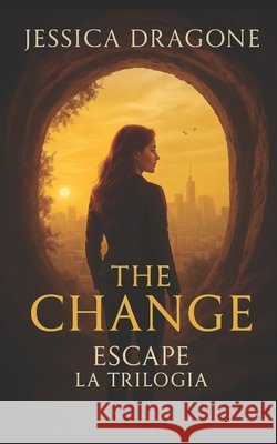 The Change Jessica Dragone 9798588974202 Independently Published