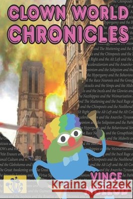 Clown World Chronicles: The human primate in the 21st Century McLeod, Vince 9798589241839