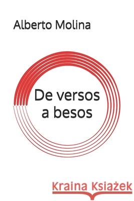 De versos a besos Alberto Molina   9798589387575 Independently Published