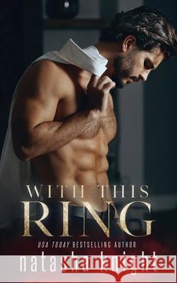 With This Ring Natasha Knight 9798589558777