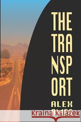 The Transport Alex Ames 9798589619881 Independently Published