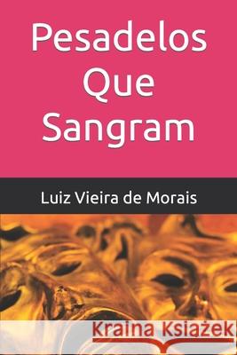 Pesadelos Que Sangram Luiz Vieira de Morais 9798589659634
