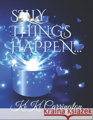 Silly Things Happen... Lore D'Vall, Kiki Carrington 9798590054206