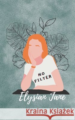 No Filter Ashley Kline, Elysian Jane 9798590147007
