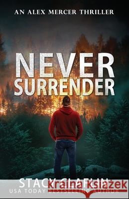 Never Surrender Stacy Claflin 9798590212651