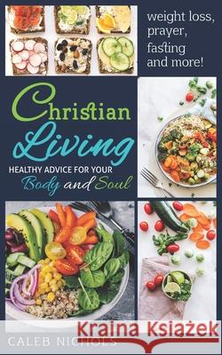 Christian Living Nichols Caleb Nichols 9798590230853