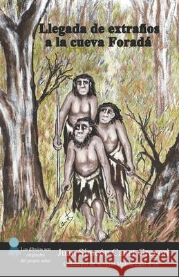 Llegada de extraños a la cueva Foradá Canet Gregori, Juan Simeón 9798590342556