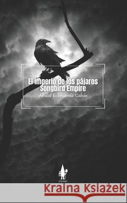 El imperio de los pajaros Abdiel Echevarria Caban, Eiric R Durandal Stormcrow 9798591088453