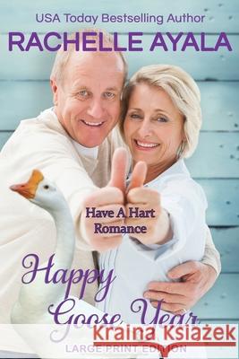 Happy Goose Year (Large Print Edition) Ayala Rachelle Ayala 9798591094584 Independently published