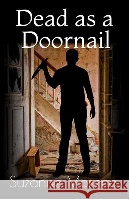 Dead as a Doornail K C Sandiego, Eliza Pickwell, Rosetta Arnold 9798591119157 Independently Published