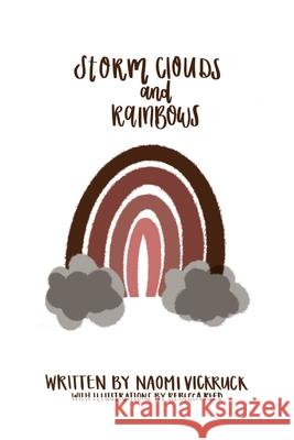 Storm Clouds & Rainbows Vickruck Naomi Vickruck 9798591160104 Independently published