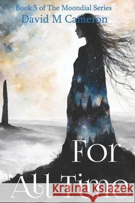 For All Time David M Cameron 9798591247881 Independently Published