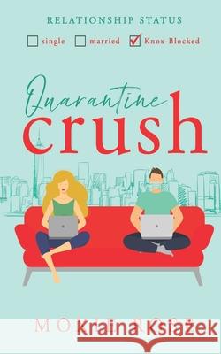 Quarantine Crush Moxie Rose 9798591422875 Independently Published