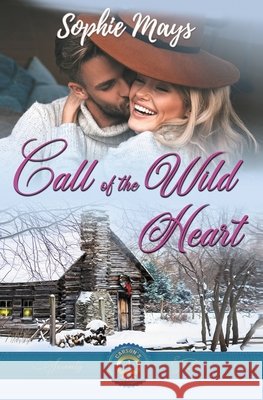Call of the Wild Heart: Carson's Wyatt Ranch Romance Mays, Sophie 9798591907815 Independently Published