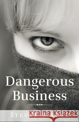 Dangerous Business Linder Steven Linder 9798591990510
