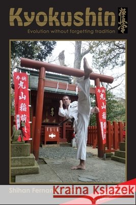 Kyokushin: Evolution Without Forgetting Tradition Pérez, Shihan Fernando 9798592024344