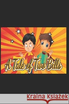 A Tale of Two Bills Shifa Shahid Jennifer Johnson Ronald Johnson 9798592035555