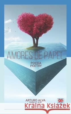 Amores de Papel: Poesía Alva, Arturo 9798592093876