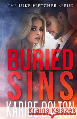 Buried Sins: A Romantic Suspense Bolton, Karice 9798592098789 Independently Published