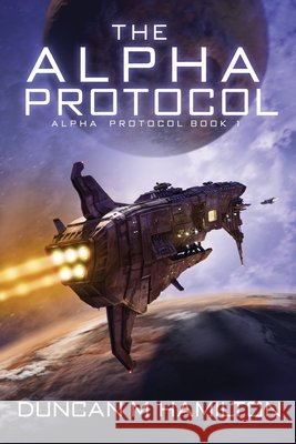 The Alpha Protocol: Alpha Protocol Book 1 Duncan M Hamilton 9798592279225