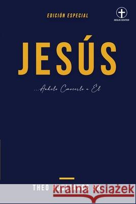 Jesús: Anhelo Conocerlo a Él Koulianos, Theo, Sr. 9798592340093 Independently Published