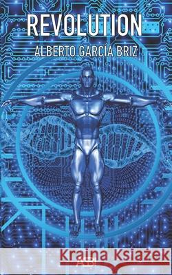 Revolution Alberto Garcia Briz 9798592421747
