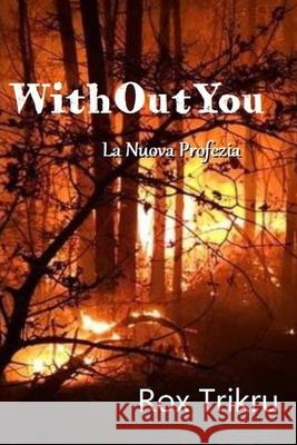 WithOutYou: Terzo Volume Trikru, Rox 9798592467769 Independently Published