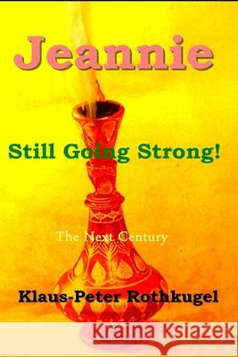 Jeannie: Still going strong Rothkugel, Klaus-Peter 9798592691041 Independently Published