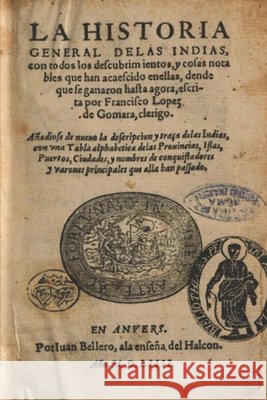 Historia general de Las Indias: (Edición completa y revisada) López de Gómara, Francisco 9798592757846
