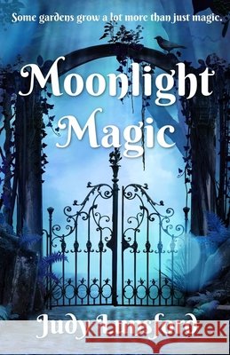 Moonlight Magic Lunsford, Judy 9798592758942 Independently Published